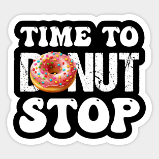 Time to Donut Stop Sticker